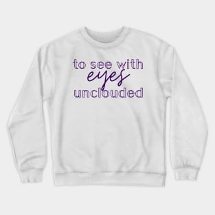 Eyes Unclouded Crewneck Sweatshirt